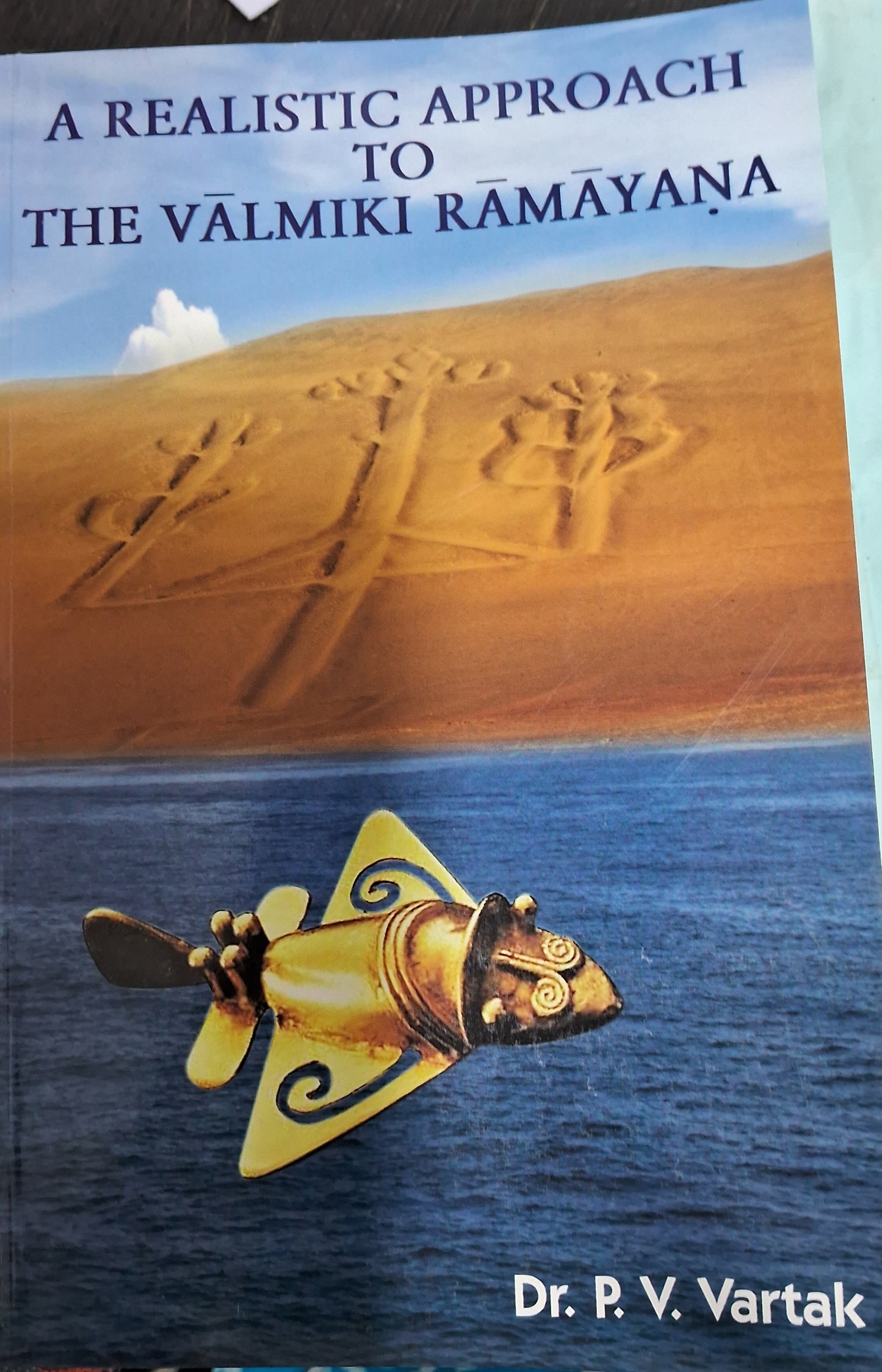 A Realistic Approach To The Valmiki Ramayana by P V Vartak