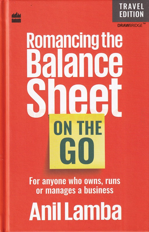 Romancing The Balance Sheet - On The Go by Anil Lamba
