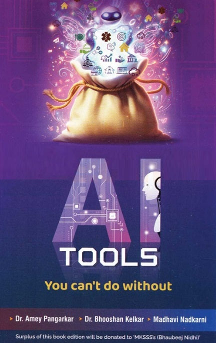 AI Tools You Can't Do Without by Amey Pangarkar , Dr. Bhushan Kelkar , Madhavi Nadkarni