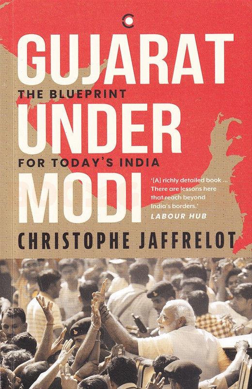 Gujarat Under Modi The Blueprint For Today's India