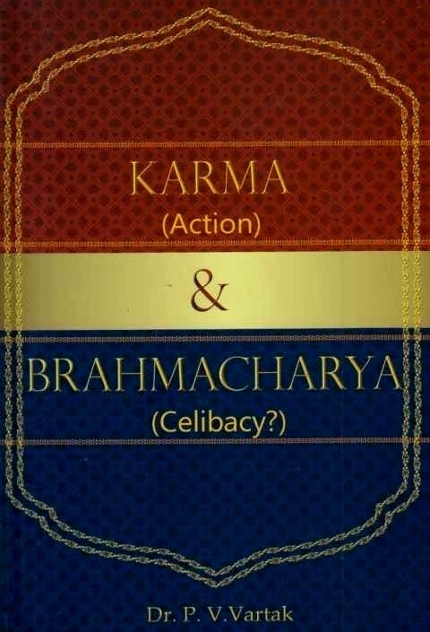 Karma And Brahmacharya by Dr P V Vartak