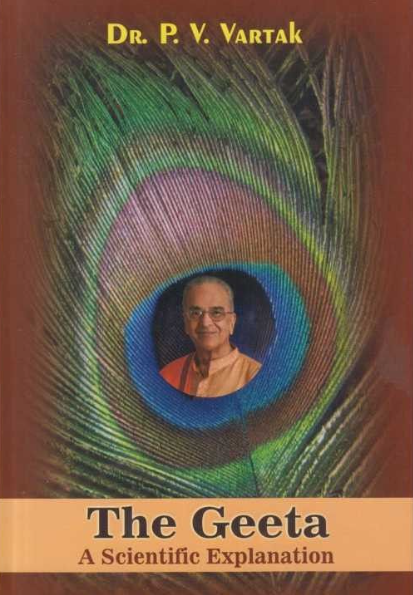 The Geeta A Scientific Explanation by Dr P V Vartak