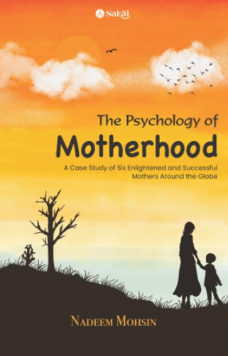 The Psychology of Motherhood by Nadeem Mohsin