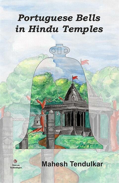 Portuguese Bells In Hindu Temples by Mahesh Tendulkar
