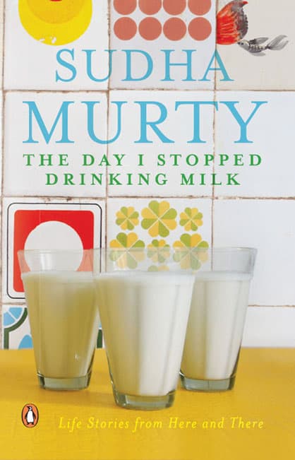 Day I Stopped Drinking Milk by Sudha Murty
