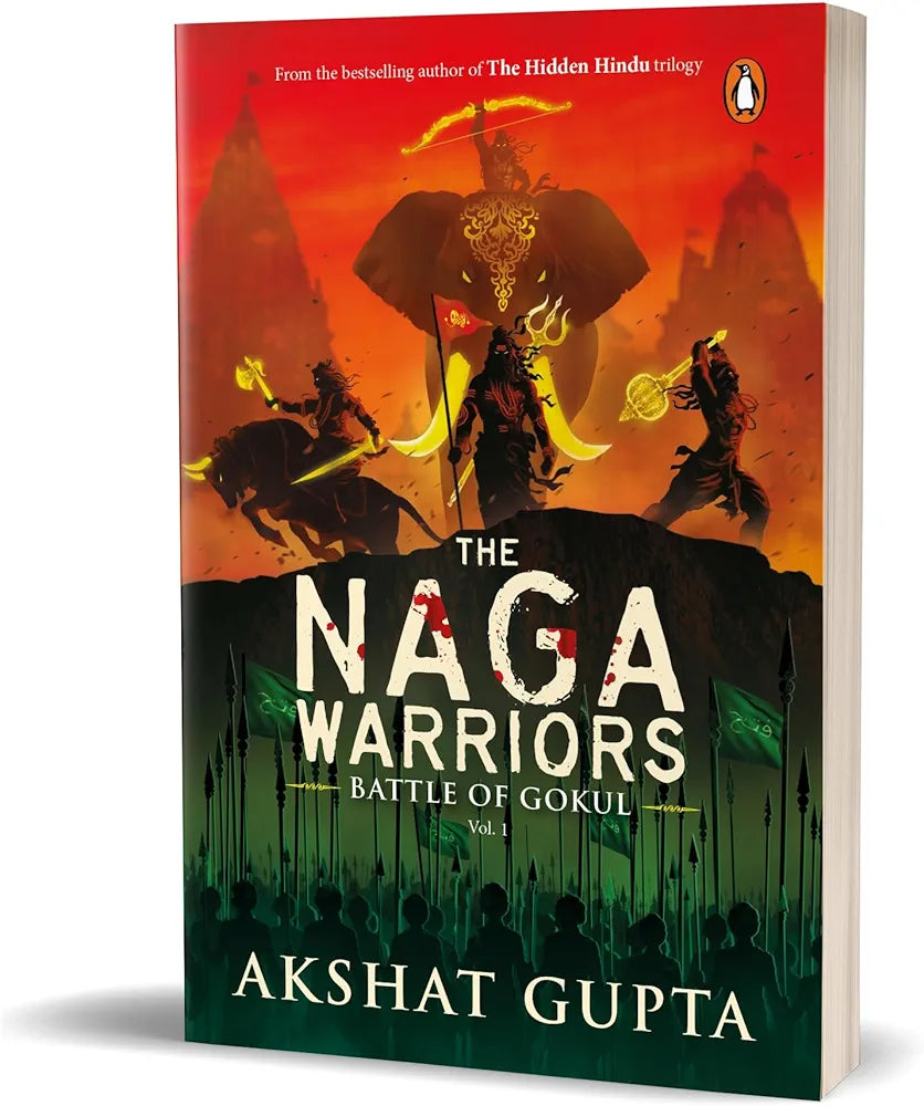 The Naga Warriors 1 Battle of Gokul Vol 1 | From the bestselling author of Hidden Hindu Trilogy, Akshat Gupta