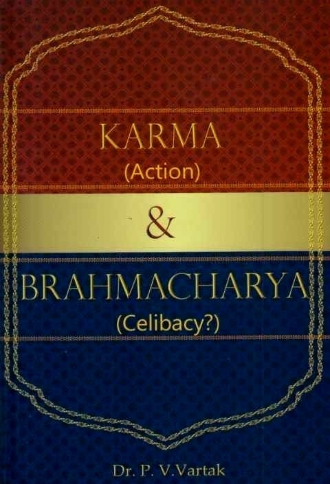 Karma And Brahmacharya by Dr P V Vartak