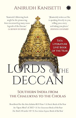 Lords Of The Deccan Southern India From The Chalukyas To The Cholas