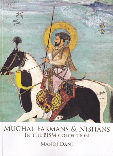 Mughal Farmans & Nishans In The BISM Collection