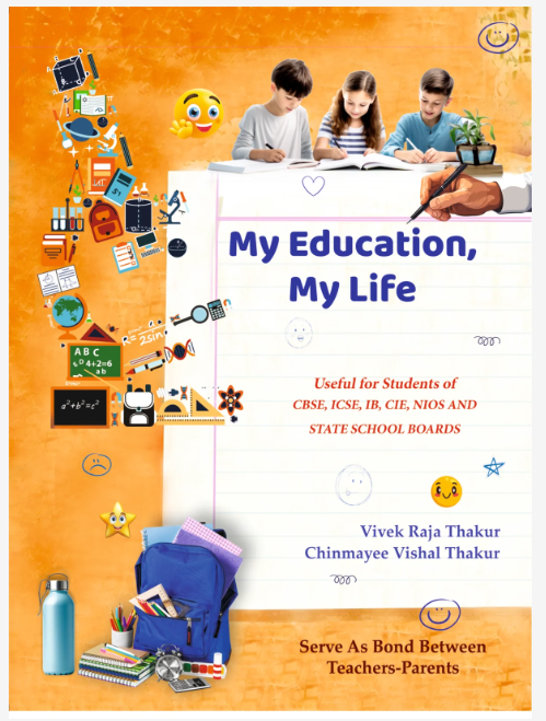 My Education My Life by Vivek Raja Thakur and Chinmayee Vishal Thakur 