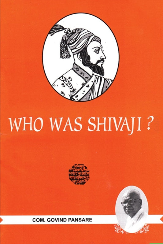 Who Was Shivaji शिवाजी कोण होता English Edition by Govind Pansare