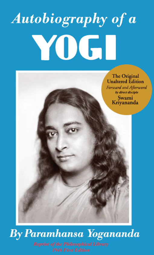 AUTOBIOGRAPHY OF A YOGI by Paramahansa Yogananda