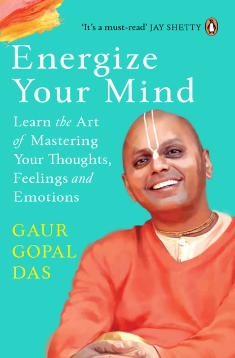 Energize Your Mind Learn the Art of Mastering Your Thoughts, Feelings and Emotions