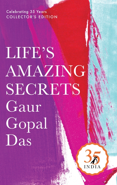 Penguin 35 Collectors Edition: Life’s Amazing Secrets by Gaur Gopal Das