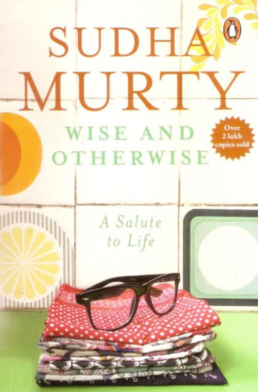 Wise And Otherwise by Sudha Murty A Salute to Life