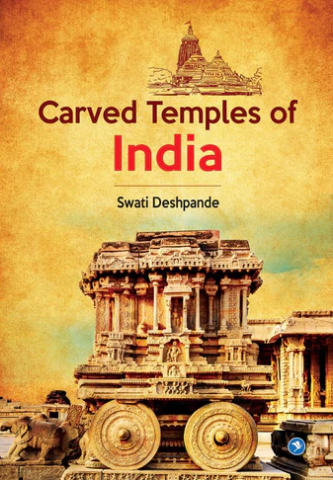 Carved Temples of India by Swati Deshpande