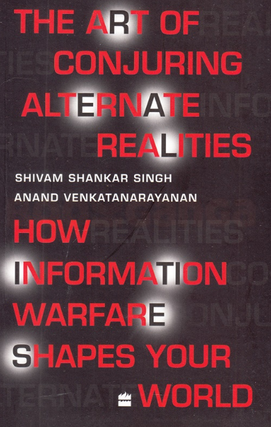 The Art Of Conjuring Alternate Realities How Information Warfare Shapes Your World