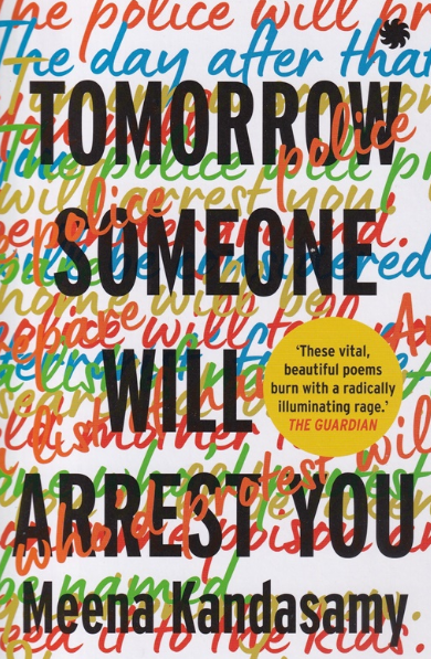 Tomorrow Someone Will Arrest You by Meena Kandasamy