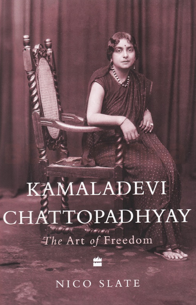 Kamaladevi Chattopadhyay The Art Of Freedom – Akshargranth