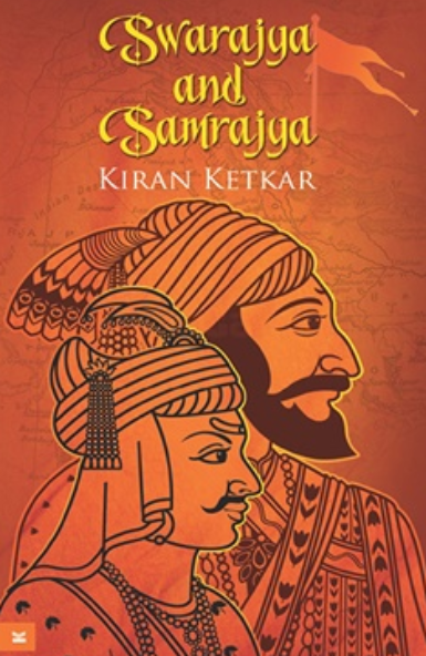 Swarajya and Samrajya by Kiran Ketkar English copy