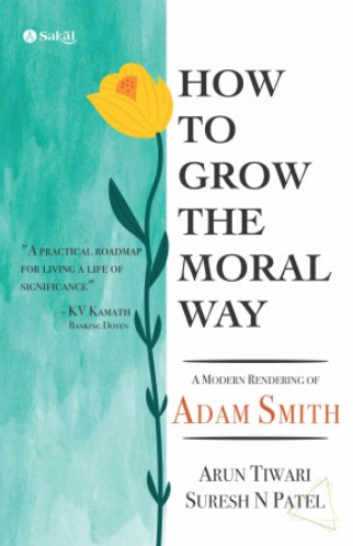 How To Grow The Moral Way by Arun Tiwari & Suresh N, Patel