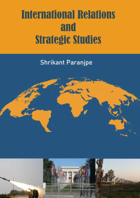 International Relations and Strategic Studies by Shrikant Paranjpe