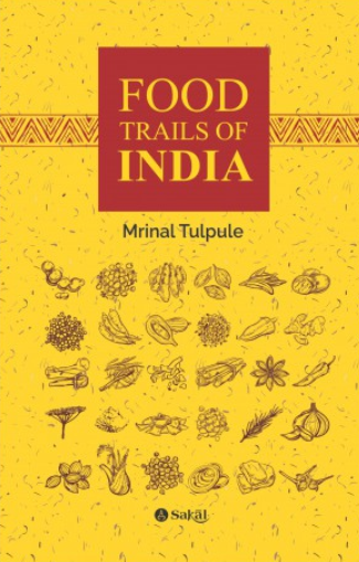 Food Trails of India by Mrinal Tulpule