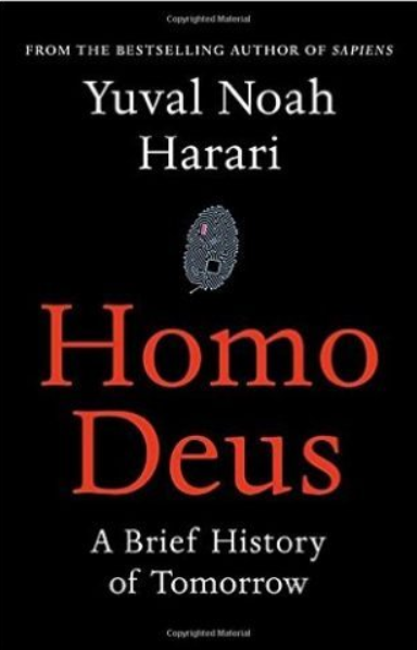 Homo Deus: A Brief History of Tomorrow Harari, Yuval Noah