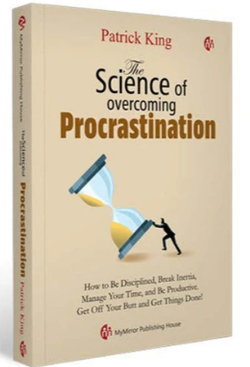 The Science of overcoming Procrastination By Patrick King