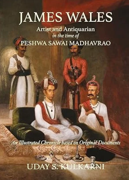 James Wales Artist And Antiquarian In The Time Of Peshwa Sawai Madhavrao