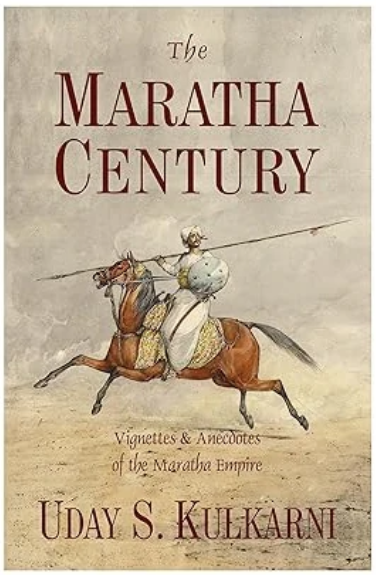 The Maratha Century By Uday S. Kulkarni