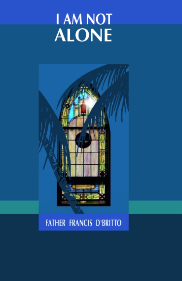 I Am Not Alone by Father Francis Dibrito (Autobiography)