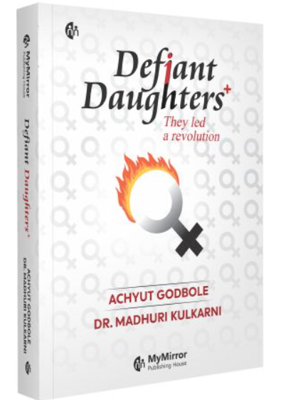 Defiant Daughters By Achyut Godbole and Dr.Madhuri Kulkarni