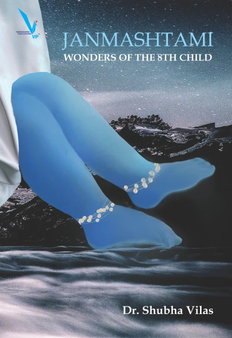 Janmashtami – WONDERS OF THE 8TH CHILD By Shubha Vilas