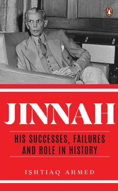 Jinnah His Successes, Failures and Role in History
