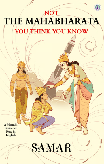 Not the Mahabharata You Think You Know by Samar (Author)