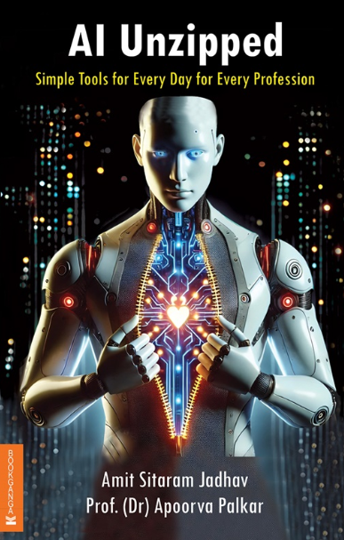 AI Unzipped by Amit Sitaram Jadhav , Prof. (DR) Apoorva Palkar