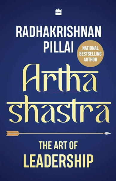 Arthashastra: The Art of Leadership by Radhakrishnan Pillai