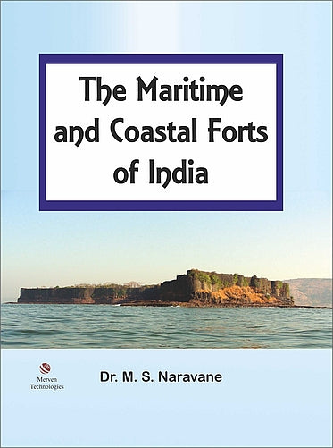 The Maritime and Coastal forts of India Dr M.S. Naravane