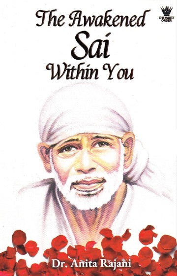 The Awakened Sai Within You by Dr Anita Rajani