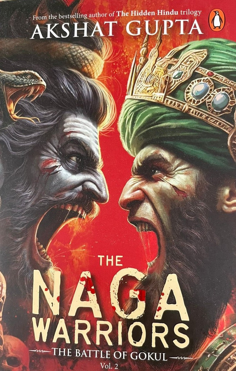 The Naga Warriors 2 Battle of Gokul Vol 2 | From the bestselling author of Hidden Hindu Trilogy, Akshat Gupta