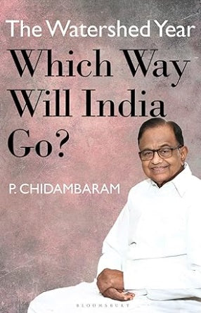 Which Way Will india Go - P. Chidambaram