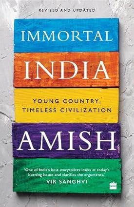 Immortal India Young Country, Timeless Civilization Paperback BY AMISH