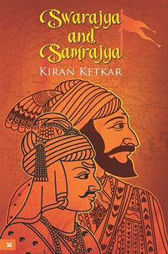 Swarajya and Samrajya English Edition by Kiran Ketkar