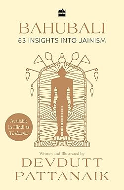 Bahubali 63 Insights into Jainism by Devdutt Pattanaik