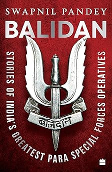 Balidan : Stories of India's Greatest Para Special Forces Operatives