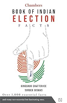 Chambers Book of Indian Election Facts by Surbek Biswas - Kingshuk Chatterjee