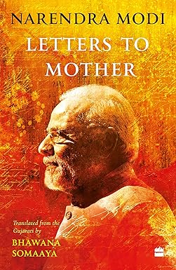 Letters to Mother by Narendra Modi, Bhawana Somaaya