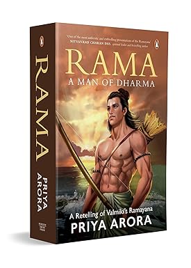 Rama A Man of Dharma by Priya Arora