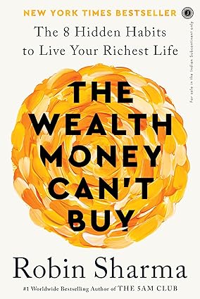 The Wealth Money Can't Buy: The 8 Hidden Habits to Live Your Richest Life Paperback